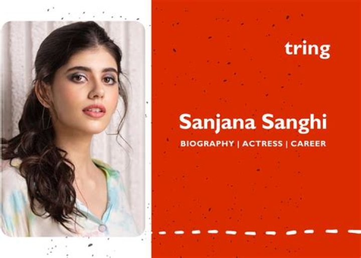 Sanjana Sanghi- Wiki, Height, Weight, Net Worth, Relationship